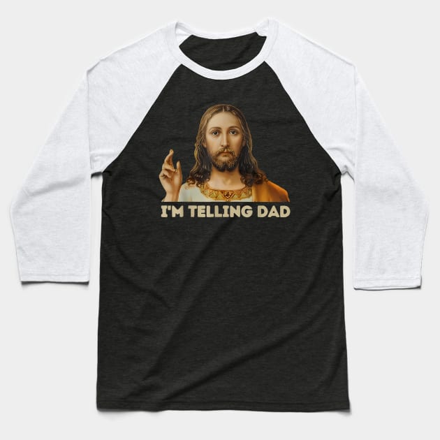 Funny Meme Jesus I'm Telling Dad Funny Kid Men Women Baseball T-Shirt by announcerlee